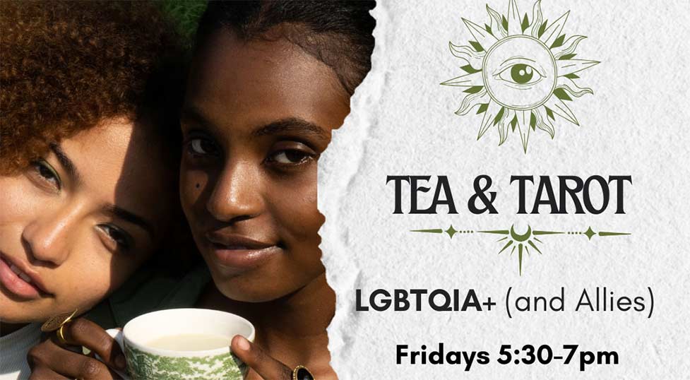 Tea & Tarot: LGBTQIA+ (and Allies) Healing Circle